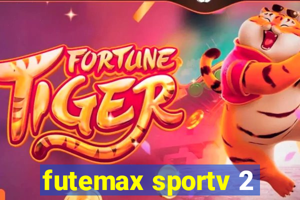 futemax sportv 2